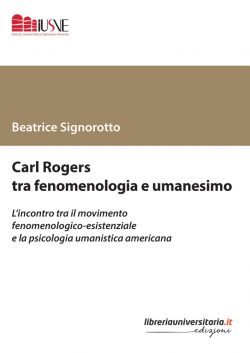 Carl Rogers tra fenomenologia e umanesimo