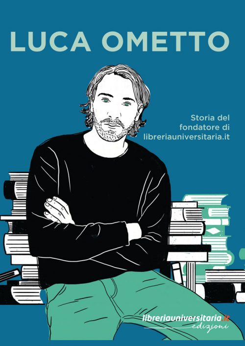 Luca Ometto. Storia del fondatore di libreriauniversitaria.it