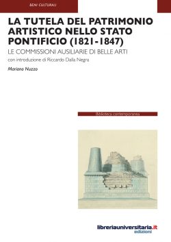 La tutela del patrimonio artistico nello Stato Pontificio (1821-1847)