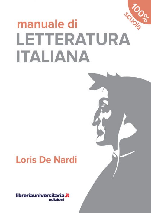 Manuale di letteratura italiana. Per le Scuole superiori