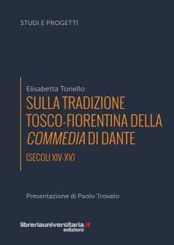 Sulla tradizione tosco-fiorentina della Commedia di Dante (secoli XIV-XV)