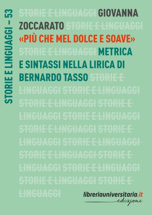 «Più che mel dolce e soave». Metrica e sintassi nella lirica di Bernardo Tasso